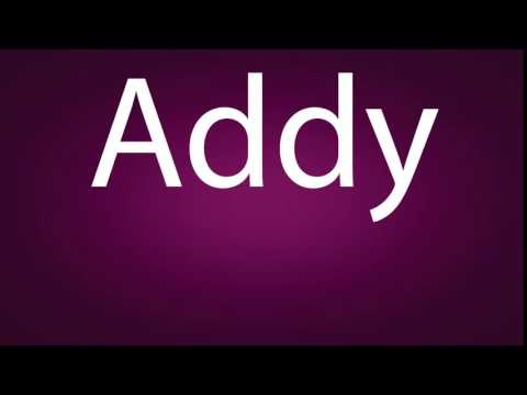 How to pronounce Addy