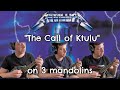 Metallica The Call Of Ktulu On 3 Mandolins