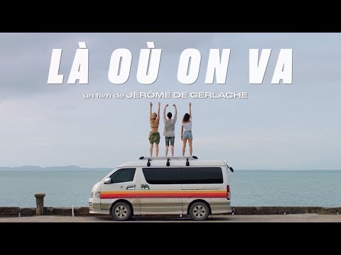 LÀ OÙ ON VA de Jérôme de Gerlache - Bande-annonce officielle