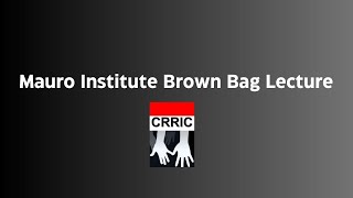 Arthur V. Mauro Institute for Peace and Justice Brown Bag Lecture