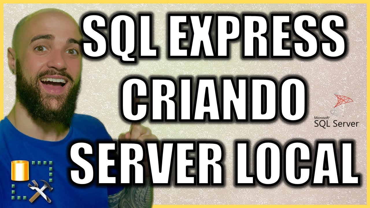 COMO CRIAR UM SERVIDOR SQL SERVER LOCAL E RESTAURAR BANCO DE DADOS COM DADOS FICTICIOS PARA ESTUDOS