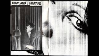 Rowland S Howard - Still Burning