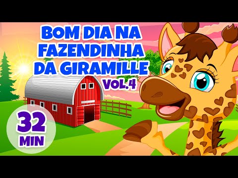 Bom Dia na Fazendinha da Giramille Vol. 4 - Giramille 32 min | Desenho Animado Musical