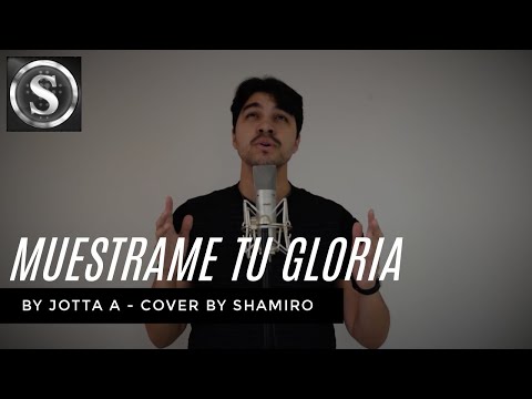 Muestrame Tu Gloria - Jotta A (Cover by Shamiro)
