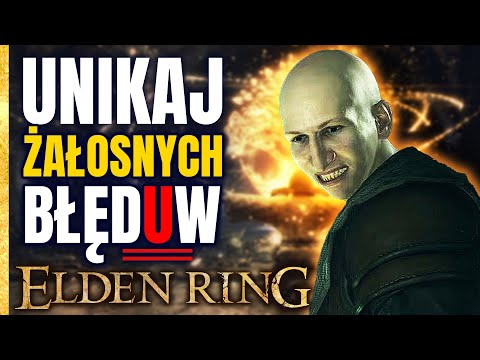 Nu Nu Nu! Tego nie robimy! Błędy w ELDEN RING | Poradnik PL