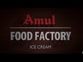 అమూల్ ఆహార తయారీ కేంద్రం  - ఐస్క్రీమ్ - Amul Food Factory - 