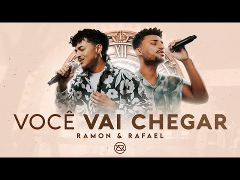 Você Vai Chegar - Ramon e Rafael (DVD O Tempo - Ao Vivo)