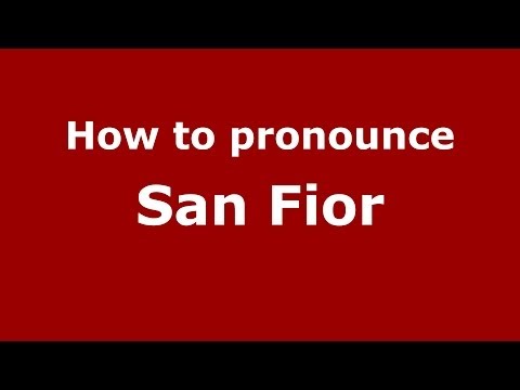 How to pronounce San Fior (Italian/Italy) - PronounceNames.com