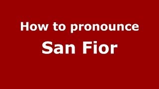 How to pronounce San Fior