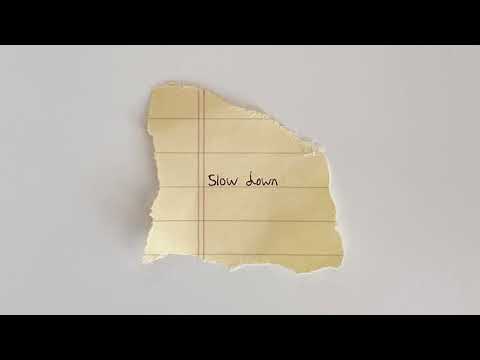 Thumbnail for Slow Down video