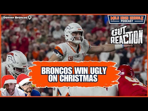 Gut Reaction: Broncos Win Ugly on Christmas at Arrowhead | MHH Podcast