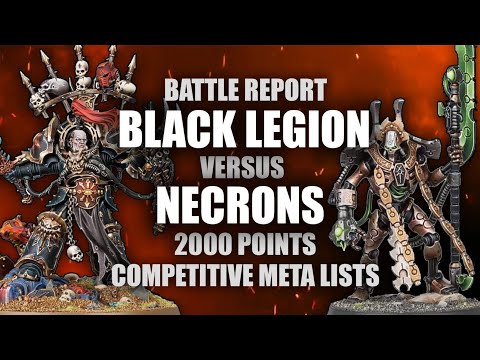 Battle Report - BLACK LEGION vs NECRON - 2000 point competitive tournament META lists.