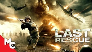 The Last Rescue | Full War Action Drama Movie | WW2