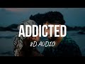 ADDICTED (8D AUDIO) - Tegi Pannu | Navaan Sandhu