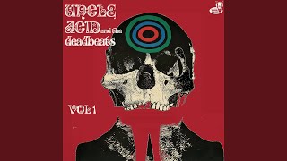 Music video thumbnail preview for Do What Your Love Tells You by Uncle Acid & The Deadbeats