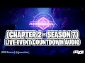 Fortnite - (Chapter 2 - Season 7) LIVE-Event Countdown Audio / Far & Near Loop | (Ambience)