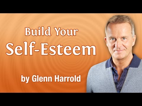 Build Your Self-Esteem - hypnosis, mindfulness and meditation by Glenn Harrold