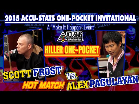 KILLER ONE POCKET: Scott FROST vs Alex PAGULAYAN - 2015 MAKE IT HAPPEN ONE POCKET INVITATIONAL