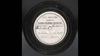 Robert Johnson - Cross Road Blues (take 2, test pressing)