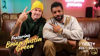 BRIAN AUSTIN GREEN FULL EPISODE ON "FUNNY KNOWING YOU"