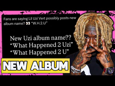 Everything We Know About Lil Uzi Vert's New Album