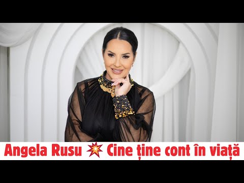 ANGELA RUSU - Cine ține cont în viață 💥 NEW