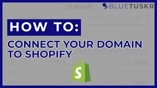 How to Connect your Domain to Shopify - Updated 2022