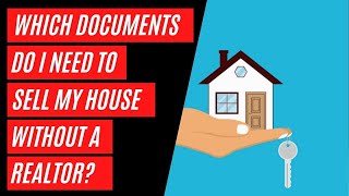 Which Documents Do I Need To Sell My House Without A Realtor?