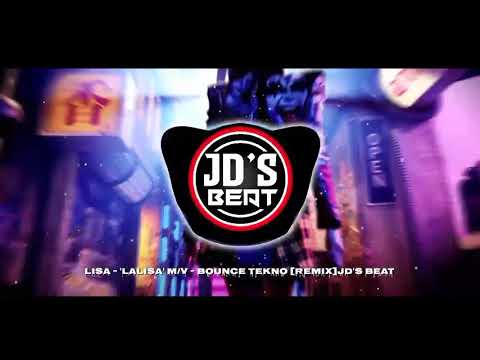 Lalisa -  Bounce Tekno [Remix] ft. JD'S BEAT
