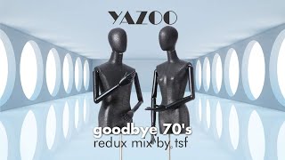 Yazoo - Goodbye 70&#39;s (Redux Mix by TSF)