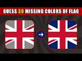 Guess The 30 Missing Colors Of The Flag Country Flag Quiz