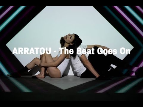 ARRATOU - The Beat Goes On (Video Edit)