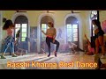Rasshi Khanna Best Dance Video In Aankho Ki Masti Me