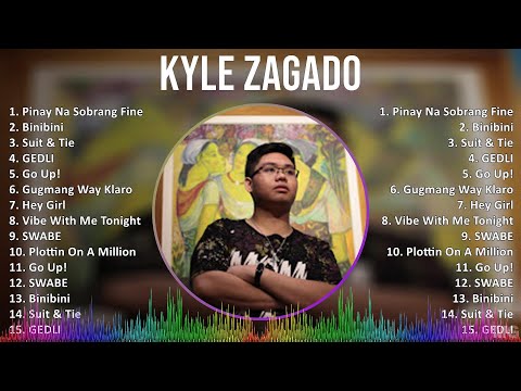 Kyle Zagado 2024 MIX Playlist - Pinay Na Sobrang Fine, Binibini, Suit & Tie, GEDLI