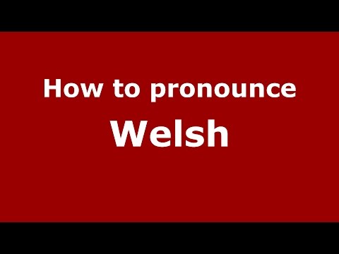 How to pronounce Welsh