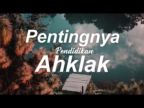 Pentingnya Pendidikan Akhlak - Ustadz Ali Saman Hasan, Lc, MA