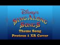 Disney Sing Along Songs Theme Song Proteus 1 XR Cover