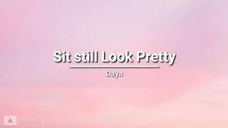 Daya - Sit Still Look Pretty (lyrics)