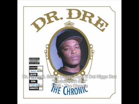 Dr. Dre - Bitches Ain't Shit feat. Snoop Doggy Dogg & Dat Nigga Daz