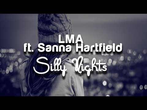 LMA ft  Sanna Hartfield   Silly Nights