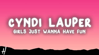 Cyndi Lauper - Girls Just Wanna Have Fun (Lyrics)