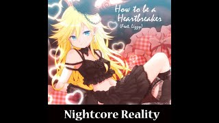 Nightcore Reality - How to Be a Heartbreaker (feat. Lizzy) [Letra/Lyrics/Traduccion/Español] &amp; (CC)