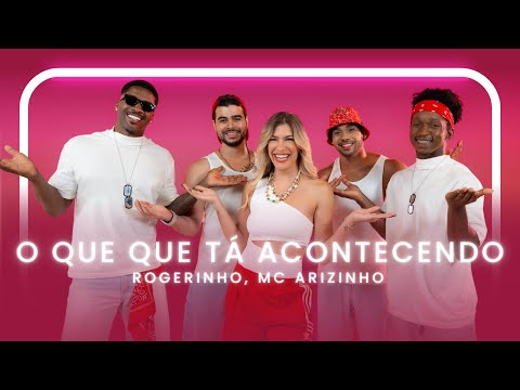 O Que Que Tá Acontecendo - Rogerinho, Mc Arizinho | Coreografia - Lore Improta