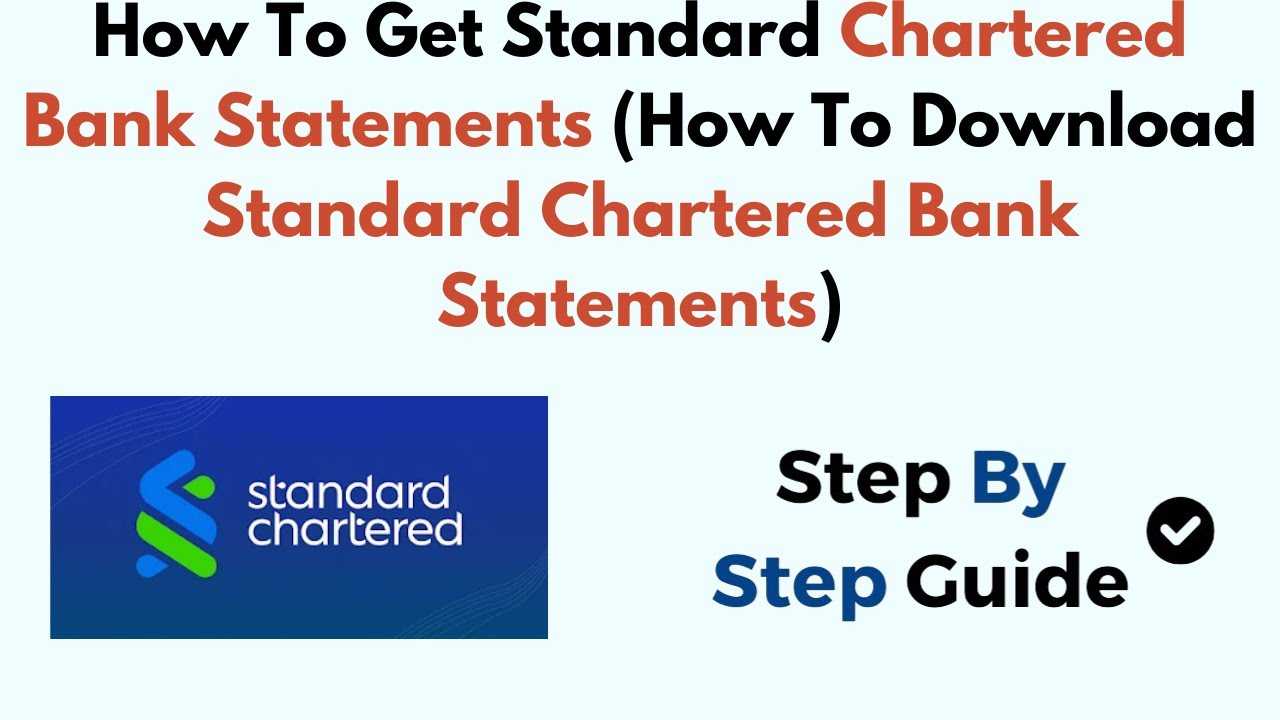 How To Get Standard Chartered Bank Statements (How To Download Standard Chartered Bank Statements)