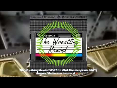 The Wrestling Rewind #157🎙 : WWA The Inception 2001 | Review | Relive the Insanity! 💥🤼‍♂️