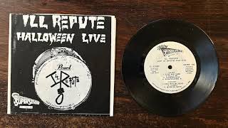 Ill Repute - Halloween Live 7" 1984 [Oxnard, CA Punk Rock / Nardcore]