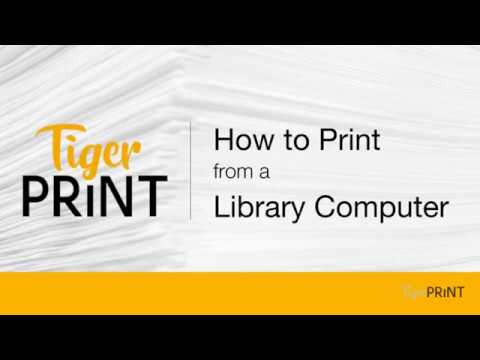 Tigerprint How To Print From A Library Computer