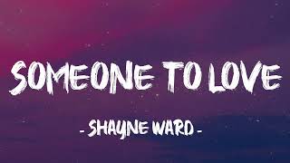 Someone To Love - Shayne Ward (Lyrics)