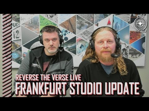 Star Citizen: Reverse the Verse LIVE - Frankfurt Studio Update