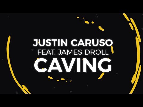 Justin Caruso - Caving ft. James Droll [Lyric Video]
